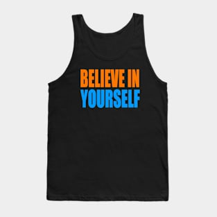 Believe in yourself Tank Top